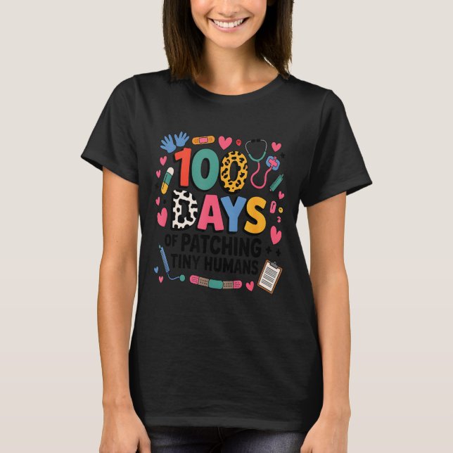 Funny School Nurse 100 Days Patching Tiny Humans I T Shirt (Framsida)