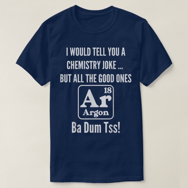 Funny Science Chemistry Joke Pun All Bra Ones T Shirt (Design framsida)