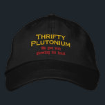 Funny Science Nuclear Plutonium hat atomic Humor Broderad Keps<br><div class="desc">Thrifty Plutonium hat. "Vid Thrifty Plutonium får vi dig att glöda mindre!"</div>