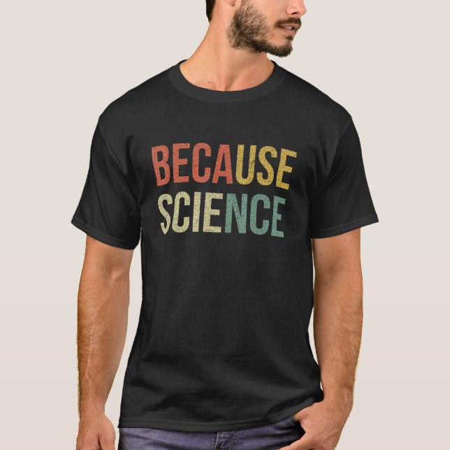 Funny Science Shirt Biology Physics Teacher Becaus T (Framsida)