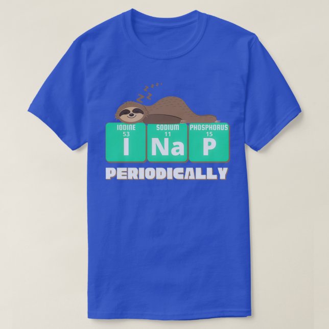 Funny Science Sloth I Nap periodiskt Sloths Kärlek T Shirt (Design framsida)