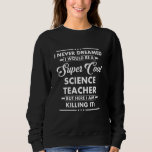 Funny SCIENCE TEACHER Coola Occupation Career I Ne T Shirt<br><div class="desc">Lönsam SCIENCE TEACHER-Coolans yrkeskarriär Jag drömde aldrig om</div>