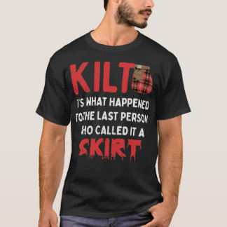 Funny Scottish Kilt Skirt Humor Quote T Shirt