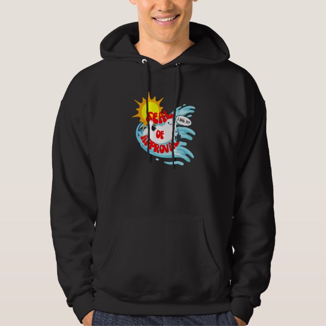 Funny Seal of Approval Seal Lover Positivity Affir Hoodie (Framsida)