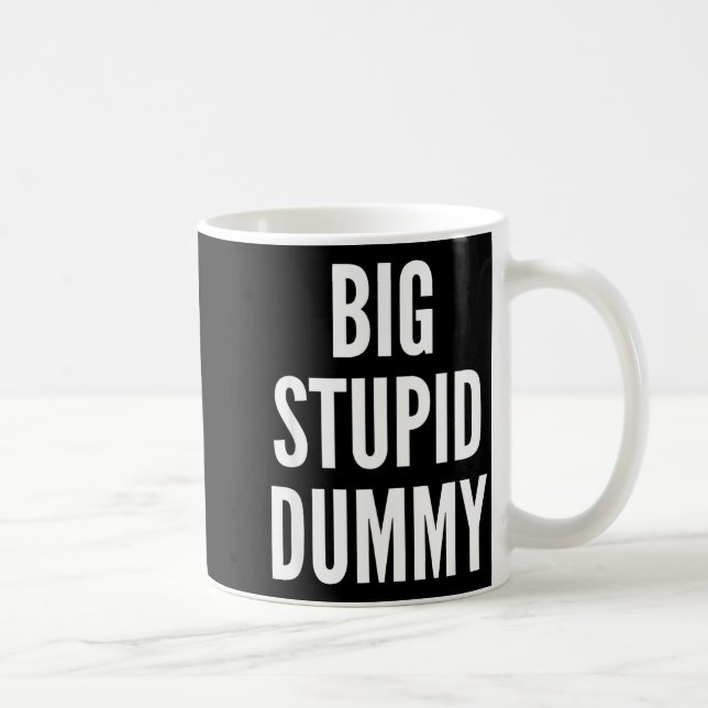 Funny Self Deprecating Quote Big Stud Dummy  Kaffemugg (Höger)