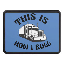 Funny Semi Lastbil-drivrutin Så här rullar jag Dragkroksskydd