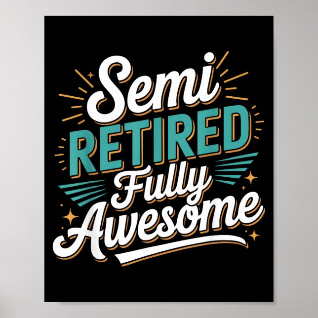 Funny Semi Retired Designs For Fully Awesome Retir Poster (Framsidan)