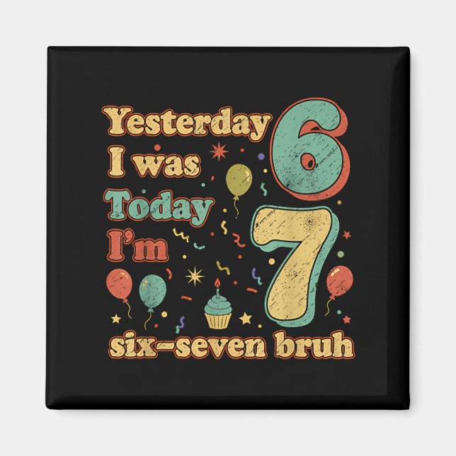 Funny Seven Year Old Birthday Six Seven Bruh Meme  Magnet (Framsidan)