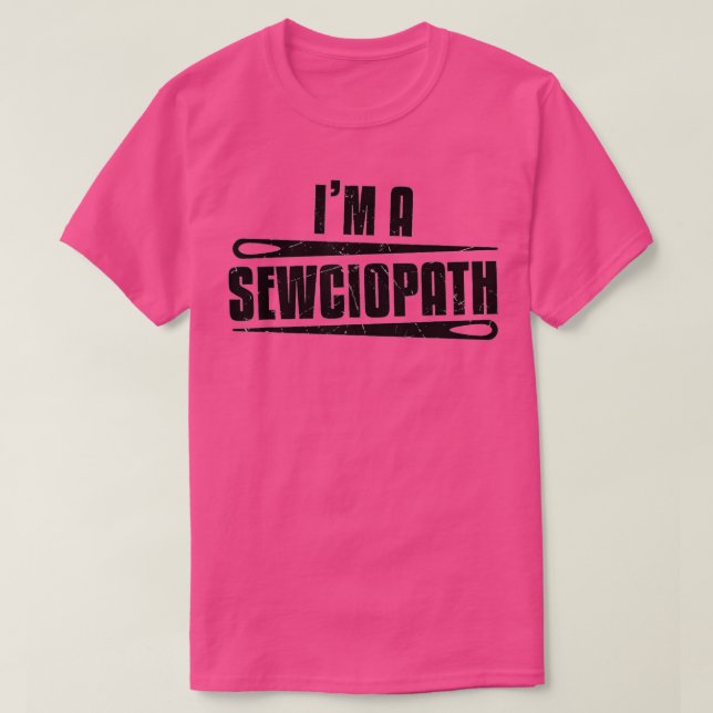 Funny Sewciopath Sewer Sewing Älskare Gift 1 T Shirt (Design framsida)
