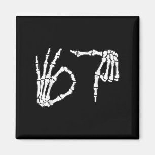 Funny Sex Seven 6 7 Meme 67 Skeleton Hand Hallowee Magnet