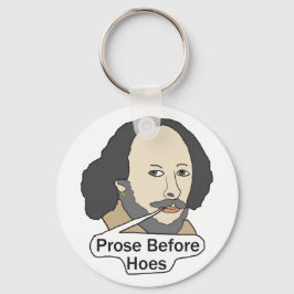 Funny Shakespeare Quote - Prose Before Hoes Nyckelring