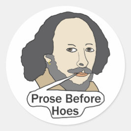 Funny Shakespeare Quote - Prose Before Hoes Runt Klistermärke