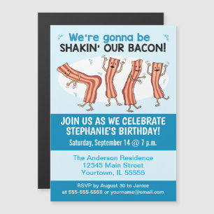 Funny Shakin’ Vår Bacon Födelsedagsfest inbjudan Magnetisk Inbjudningskort