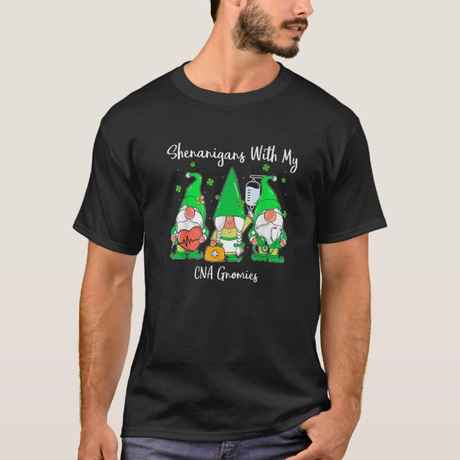 Funny Shenanigans With My Gnomies CNA St Patricks T Shirt (Framsida)