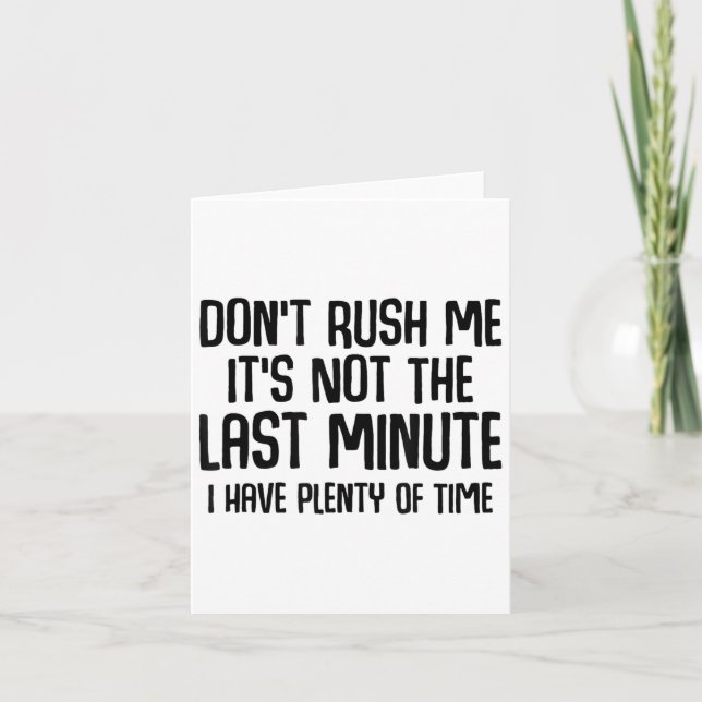 Funny Shirts About Being Late Don't Rush Me Funny  Kort (Framsida)