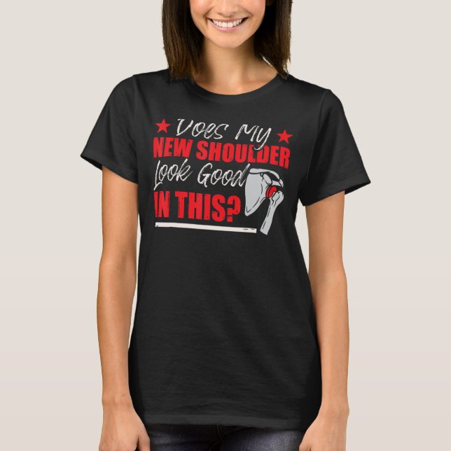 Funny Shoulder Surgery Humor T Shirt (Framsida)