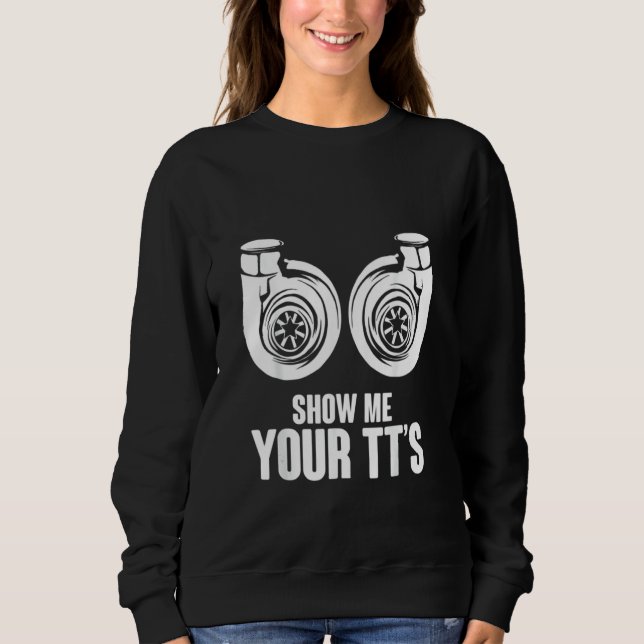 Funny Show Me Your TT's Twin Turbo Car Racing T Shirt (Framsida)