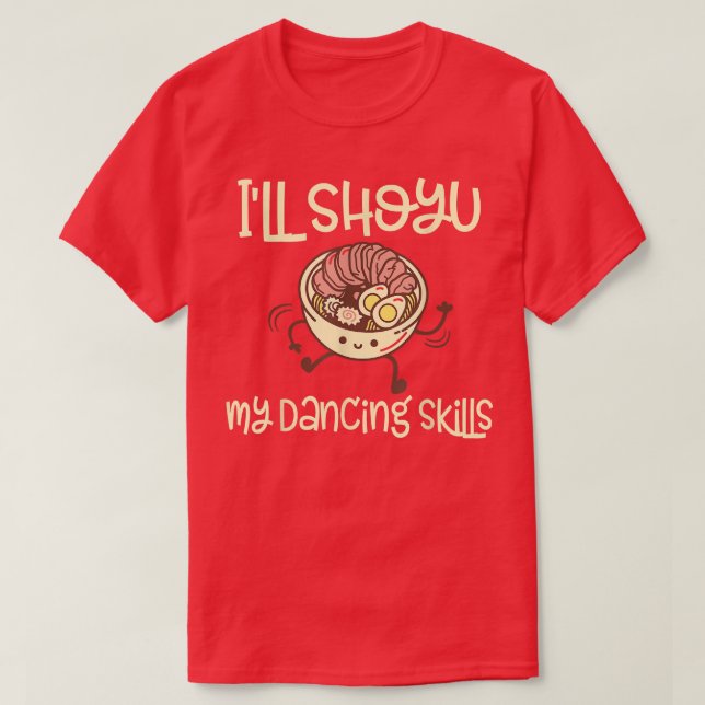 Funny Shoyu Ramen och Dancing - Ramen T Shirt (Design framsida)