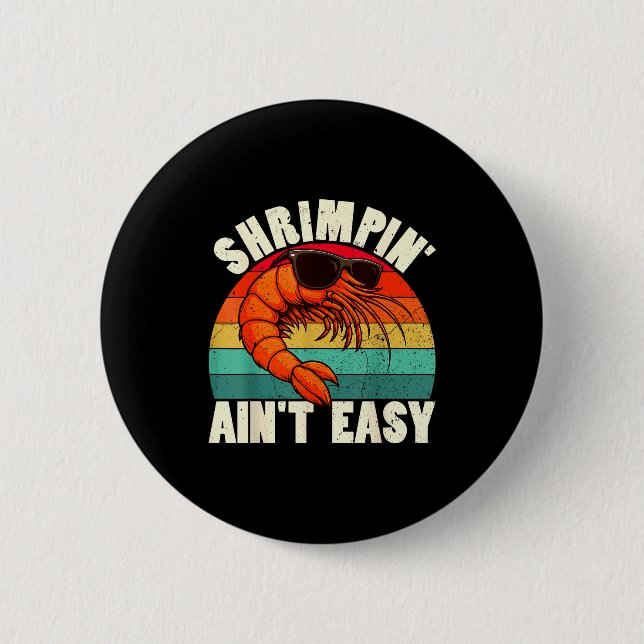 Funny Shrimn' Ain't Easy Shrimp Cool Fishing Fishe Knapp (Framsida)