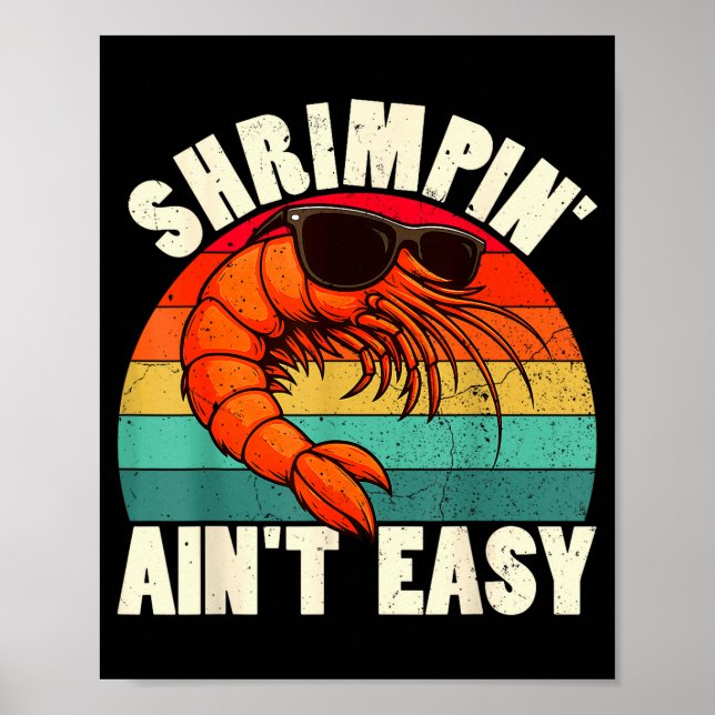 Funny Shrimn' Ain't Easy Shrimp Cool Fishing Fishe Poster (Framsidan)