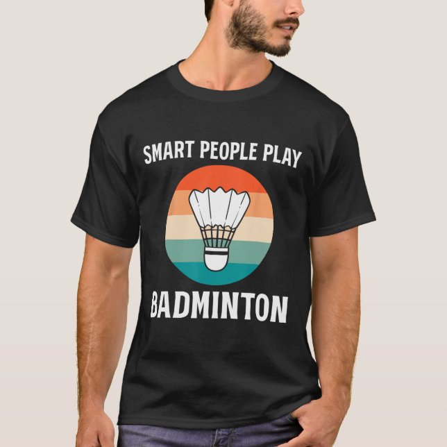 Funny Shuttle Badminton Player T Shirt (Framsida)
