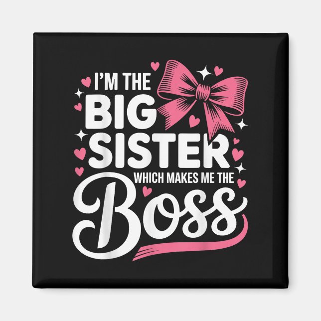 Funny Sibling I'm The Big Sister Which Makes Me Th Magnet (Framsidan)