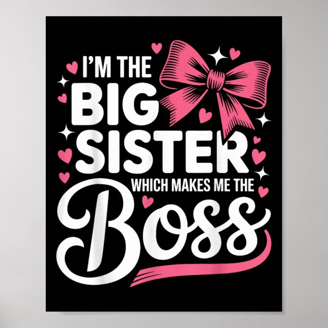 Funny Sibling I'm The Big Sister Which Makes Me Th Poster (Framsidan)