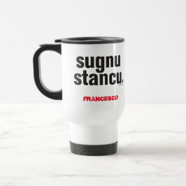 Funny Sicilian Say Sugnu Stancu Resemugg