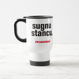 Funny Sicilian Say Sugnu Stancu Resemugg