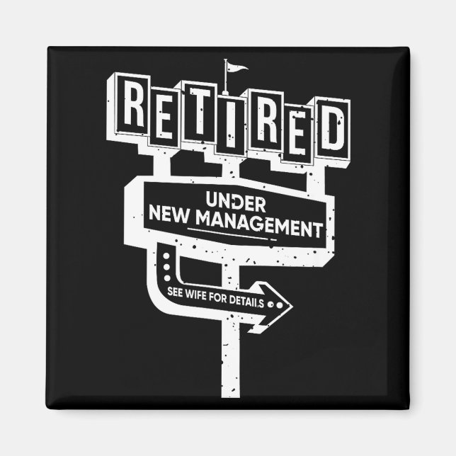 Funny Sign Retired Under New Management See Wife F Magnet (Framsidan)