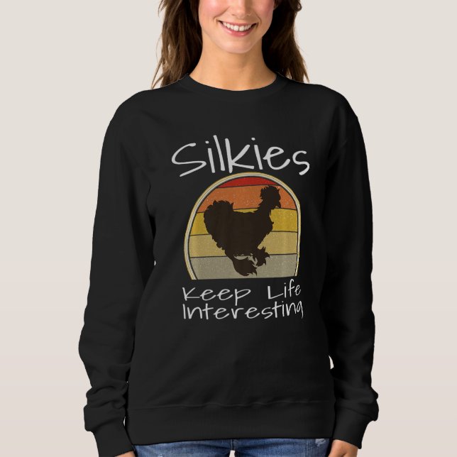 Funny Silkies Keep Life Interesting Chicken Lover  T Shirt (Framsida)