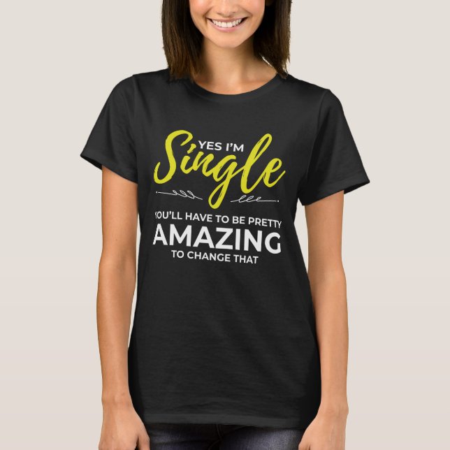 Funny singel för kvinnor Ja Im enkeldos T Shirt (Framsida)