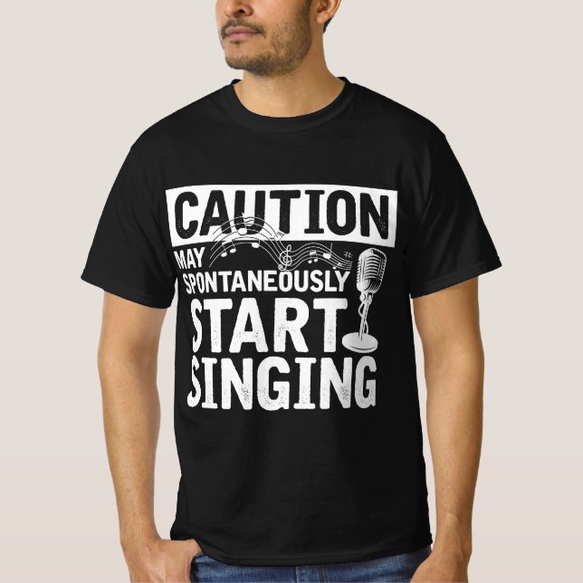 Funny Singer Caution May Spontaneously Start Singi T Shirt (Framsida)