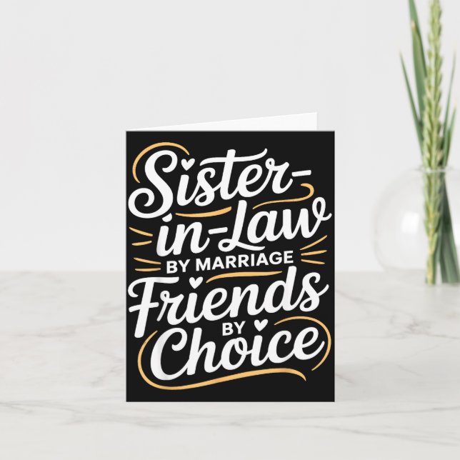 Funny Sister-in-law By Marriage Friends Choice  Kort (Framsida)