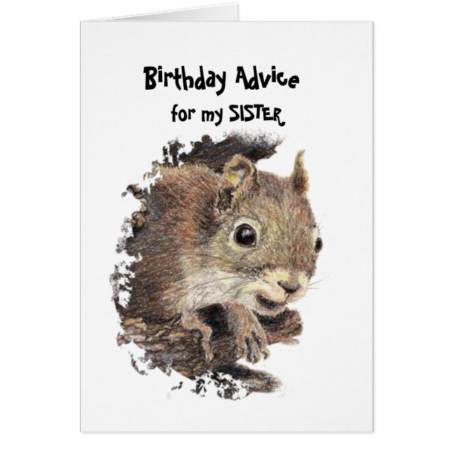 Funny SISTER Old Age Birthday Squirrel Advice Hälsningskort (Framsidan)