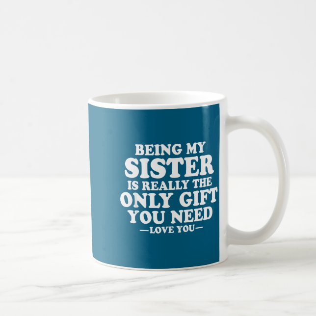 Funny Sister Sarcastic Sibling Humor Quote From Br Kaffemugg (Höger)