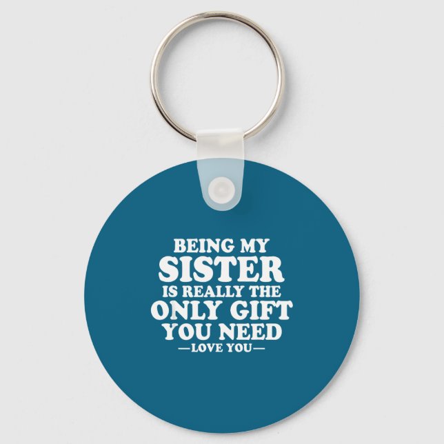 Funny Sister Sarcastic Sibling Humor Quote From Br Nyckelring (Framsida)