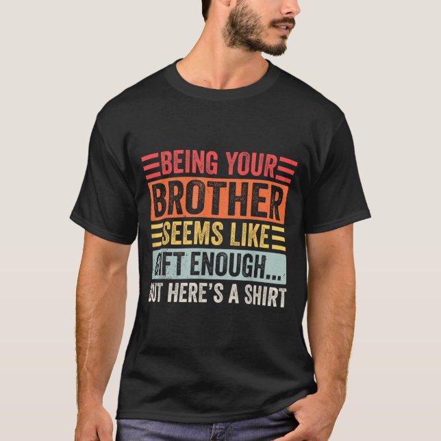 Funny Sister Sarcastic Sibling Humor Quote From Br T Shirt (Framsida)