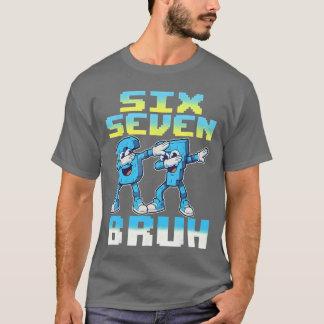 Funny Six Seven 67 Brainrot Bruh Dabbing for Men B T Shirt
