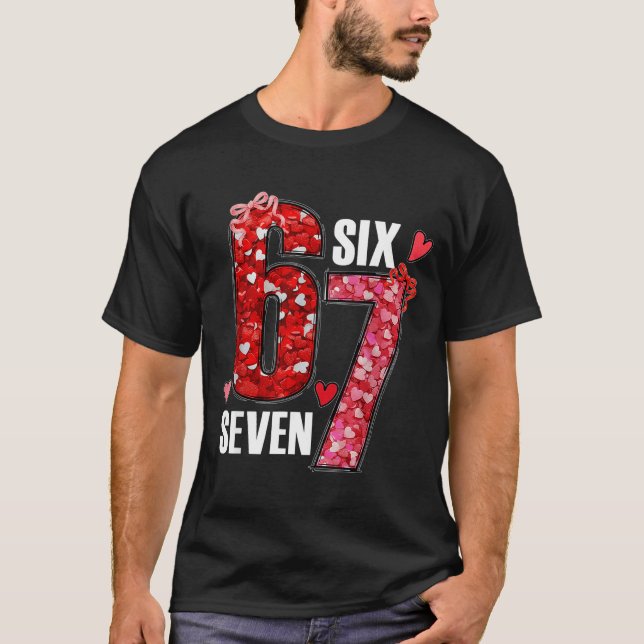 Funny Six Seven 6 7 Meme For Men Women Kids Valent T Shirt (Framsida)