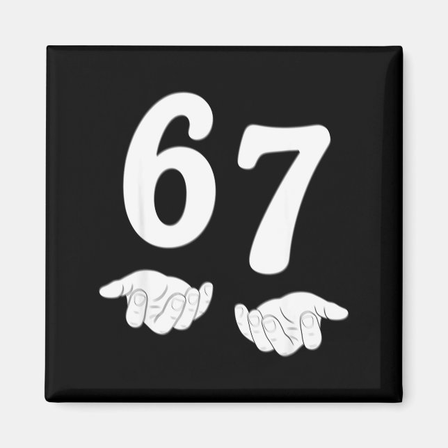 Funny Six Seven 6 7 Meme Gen Alpha Slang 67 Hands  Magnet (Framsidan)
