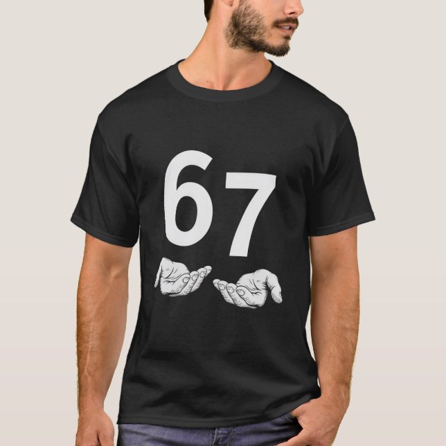 Funny Six Seven 6 7 Meme Gen Alpha Slang 6 7 Hands T Shirt (Framsida)