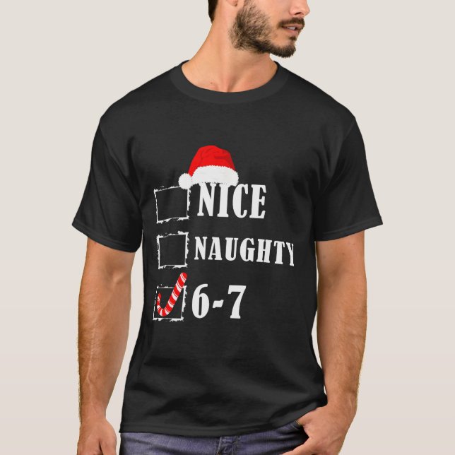 Funny Six Seven 6-7 Meme Nice Naughty 67 Christmas T Shirt (Framsida)