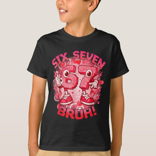 Funny Six Seven Bruh 67 Brainrot Meme Valentine's  T Shirt (Framsida)