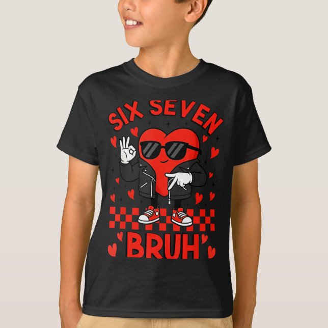 Funny Six Seven Bruh 6 7 Meme Valentines Heart Boy T Shirt (Framsida)