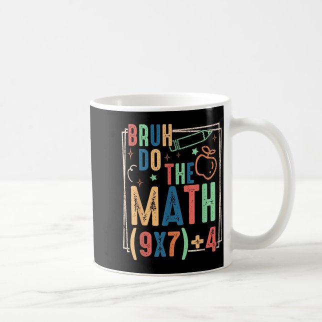 Funny Six Seven Teacher Humor Bruh Do The Math 67  Kaffemugg (Höger)