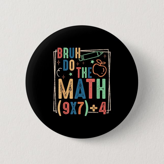 Funny Six Seven Teacher Humor Bruh Do The Math 67  Knapp (Framsida)