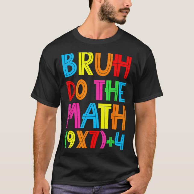 Funny Six Seven Teacher Student Bruh Do The Math 6 T Shirt (Framsida)