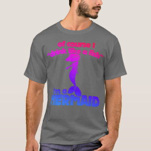 Funny Sjöjungfru Humor T Shirt