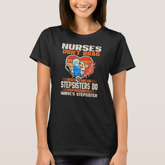 Funny sjuksköterska Brag Proud Nurse Stepsyster T Shirt (Framsida)